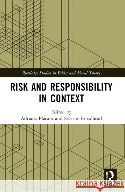 Risk and Responsibility in Context Adriana Placani Stearns Broadhead 9781032231594 Taylor & Francis Ltd