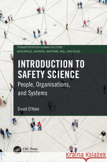 Introduction to Safety Science: People, Organisations, and Systems David O'Hare 9781032231969