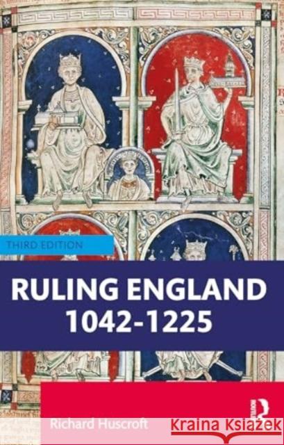 Ruling England 1042-1225 Richard Huscroft 9781032232102 Routledge