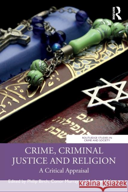 Crime, Criminal Justice and Religion: A Critical Appraisal Birch, Philip 9781032232898