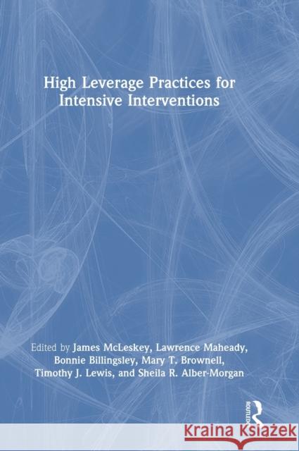 High Leverage Practices for Intensive Interventions James McLeskey Lawrence Maheady Bonnie Billingsley 9781032233376