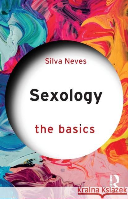 Sexology: The Basics Neves, Silva 9781032233628