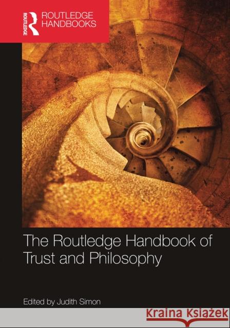 The Routledge Handbook of Trust and Philosophy Judith Simon 9781032235707 Routledge