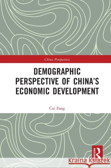 Demographic Perspective of China's Economic Development Fang Cai Yanwen Sun 9781032235905