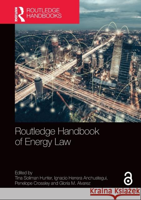 Routledge Handbook of Energy Law Tina Hunter Ignacio Herrera Penelope Crossley 9781032236308 Routledge