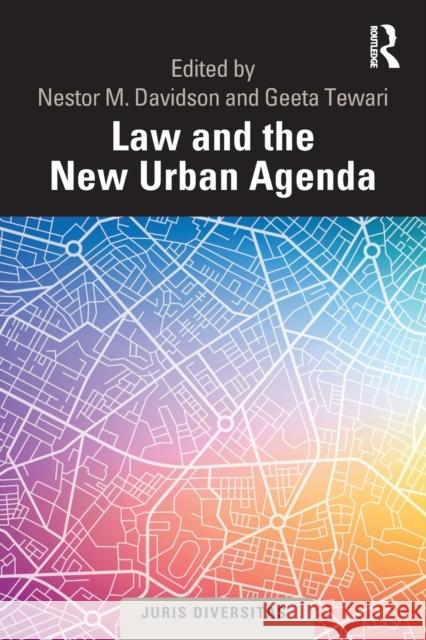Law and the New Urban Agenda Nestor M. Davidson Geeta Tewari 9781032236377 Routledge