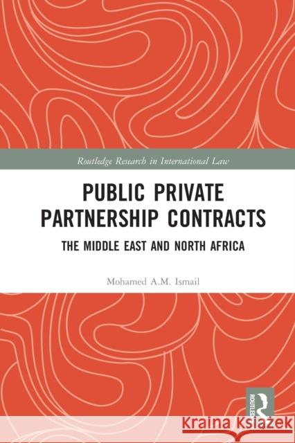 Public Private Partnership Contracts: The Middle East and North Africa Mohamed Ismail 9781032236865