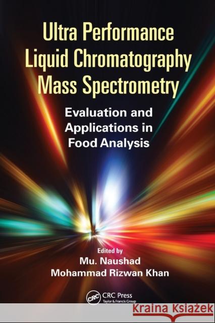 Ultra Performance Liquid Chromatography Mass Spectrometry: Evaluation and Applications in Food Analysis Mu Naushad Mohammad Rizwan Khan 9781032237015