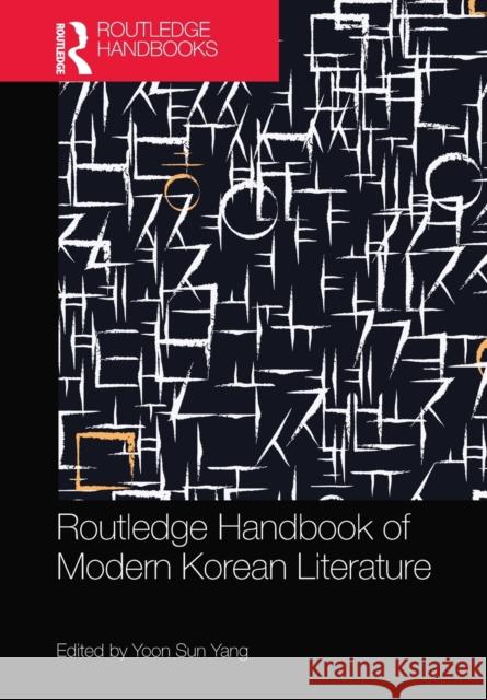 Routledge Handbook of Modern Korean Literature Yoon Sun Yang 9781032237220