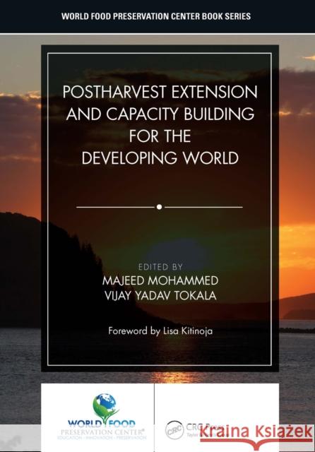 Postharvest Extension and Capacity Building for the Developing World Majeed Mohammed Vijay Yadav Tokala 9781032237510 CRC Press