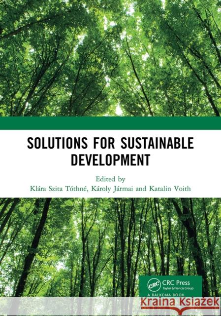 Solutions for Sustainable Development: Proceedings of the 1st International Conference on Engineering Solutions for Sustainable Development (Icessd 20 Szita T K 9781032237787 CRC Press
