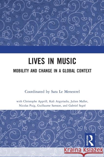 Lives in Music: Mobility and Change in a Global Context Sara L 9781032238074 Routledge