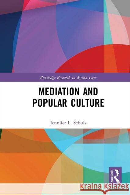 Mediation & Popular Culture Jennifer Schulz 9781032238135 Routledge