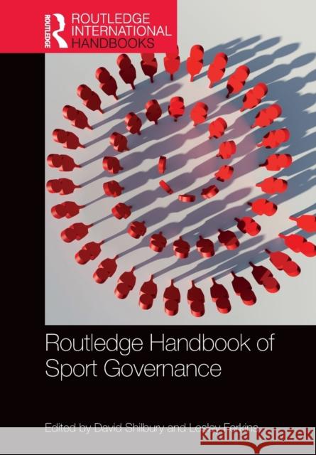 Routledge Handbook of Sport Governance David Shilbury Lesley Ferkins 9781032239156 Routledge