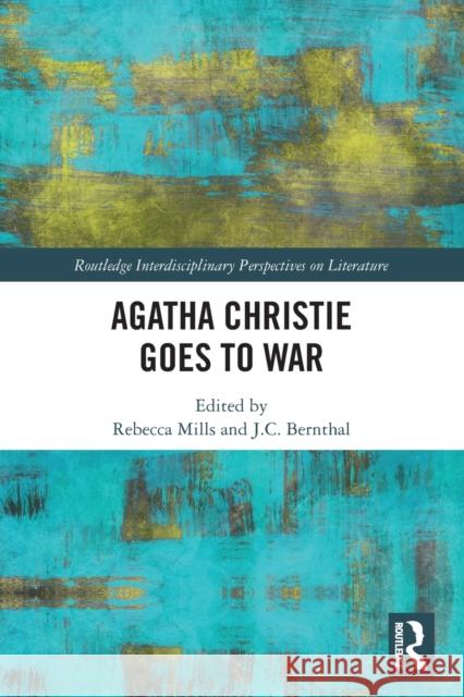 Agatha Christie Goes to War Rebecca Mills J. C. Bernthal 9781032239941 Routledge