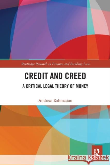 Credit and Creed: A Critical Legal Theory of Money Andreas Rahmatian 9781032239958 Routledge