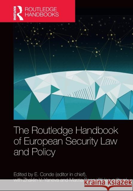 The Routledge Handbook of European Security Law and Policy E. Conde Zhaklin V. Yaneva Marzia Scopelliti 9781032240053 Routledge