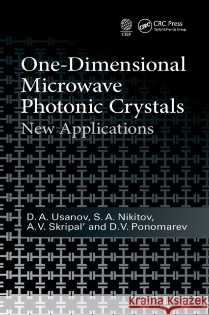 One-Dimensional Microwave Photonic Crystals: New Applications D. a. Usanov S. a. Nikitov A. V. Skripal 9781032240107 CRC Press