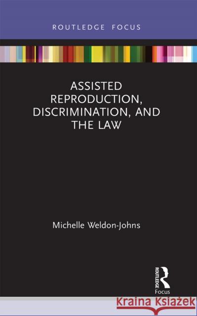 Assisted Reproduction, Discrimination, and the Law Michelle Weldon-Johns 9781032240206 Routledge