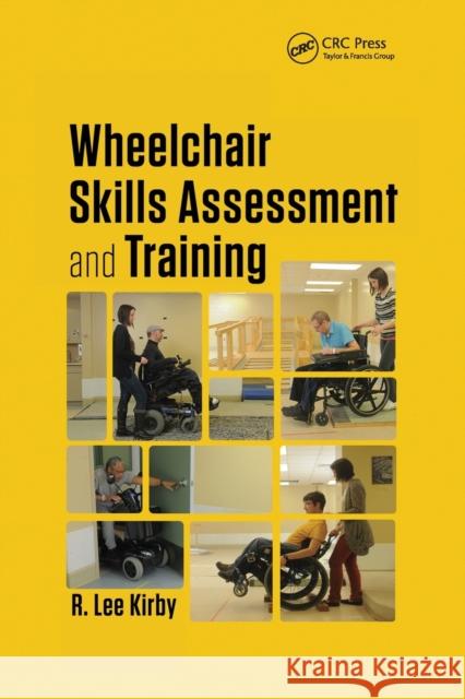 Wheelchair Skills Assessment and Training R. Lee Kirby 9781032240442 CRC Press