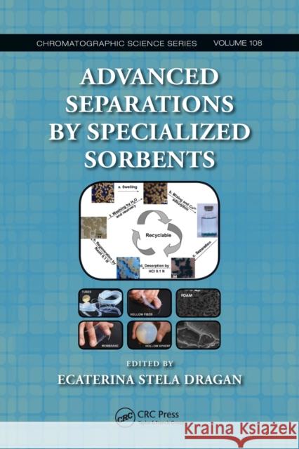 Advanced Separations by Specialized Sorbents Ecaterina Stela Dragan 9781032240572 CRC Press