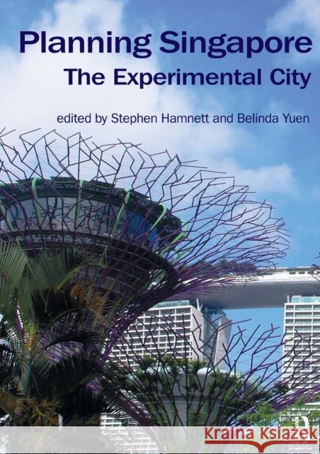 Planning Singapore: The Experimental City Stephen Hamnett Belinda Yuen 9781032241166 Routledge