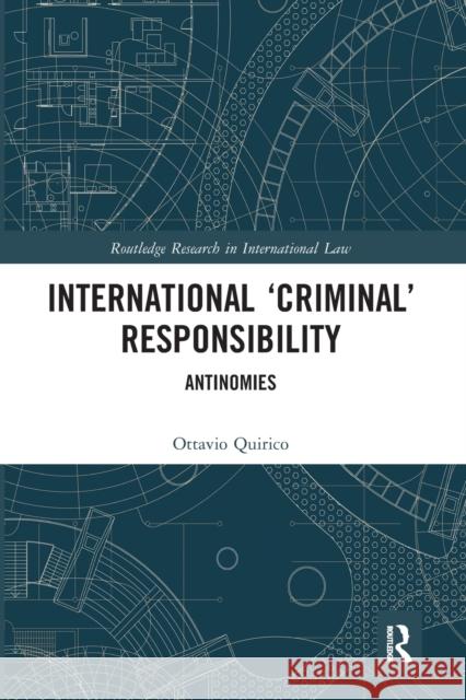 International 'Criminal' Responsibility: Antinomies Ottavio Quirico 9781032241470