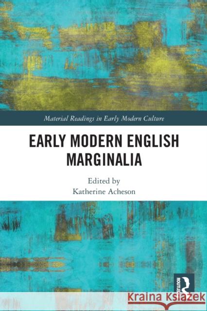 Early Modern English Marginalia Katherine Acheson 9781032241623 Routledge