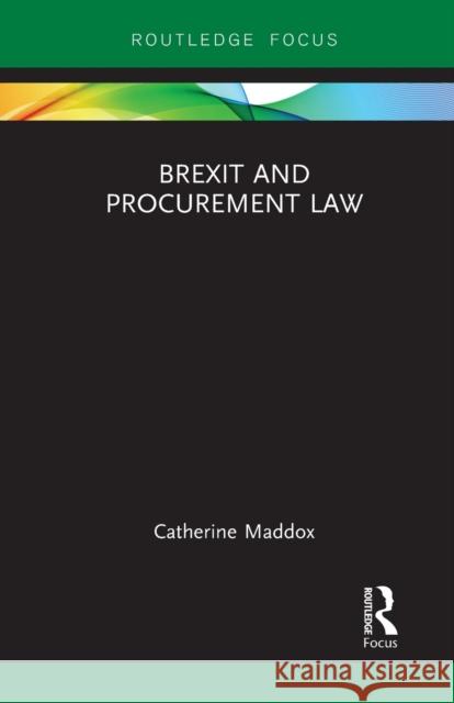 Brexit and Procurement Law Catherine Maddox 9781032241661 Routledge
