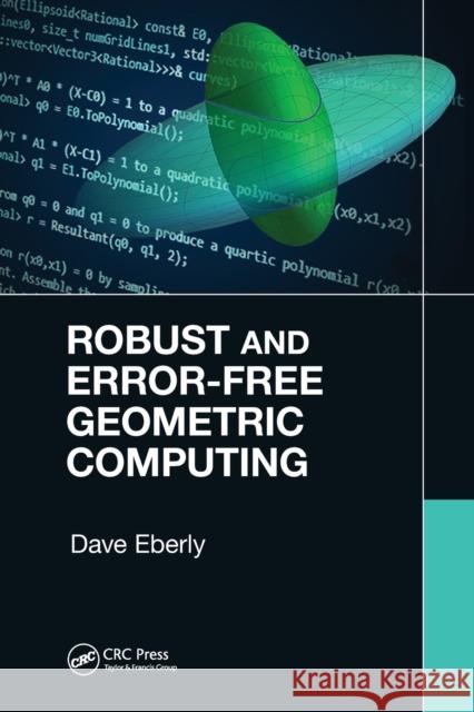 Robust and Error-Free Geometric Computing Dave Eberly 9781032242187 CRC Press