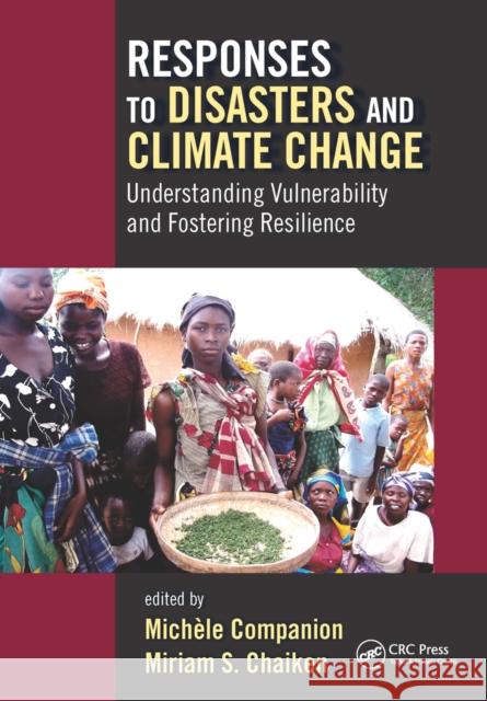 Responses to Disasters and Climate Change: Understanding Vulnerability and Fostering Resilience Michele Companion Miriam S. Chaiken 9781032242293 CRC Press