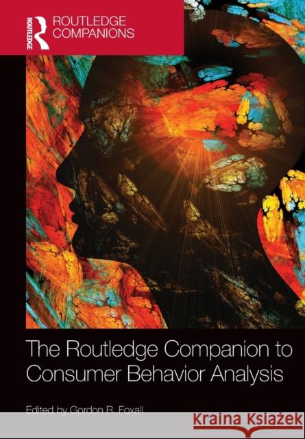 The Routledge Companion to Consumer Behavior Analysis Gordon Foxall 9781032242460 Routledge