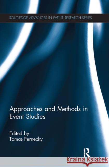 Approaches and Methods in Event Studies Tomas Pernecky 9781032242484 Routledge