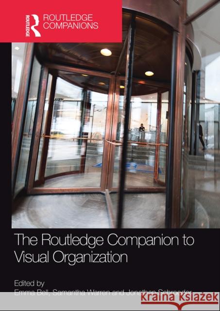 The Routledge Companion to Visual Organization Emma Bell Samantha Warren Jonathan E. Schroeder 9781032242682