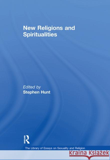 New Religions and Spiritualities Stephen Hunt 9781032243313 Routledge