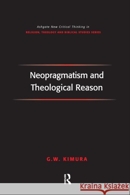 Neopragmatism and Theological Reason G. W. Kimura 9781032243481 Routledge