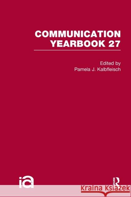 Communication Yearbook 27 Pamela J. Kalbfleisch 9781032243641