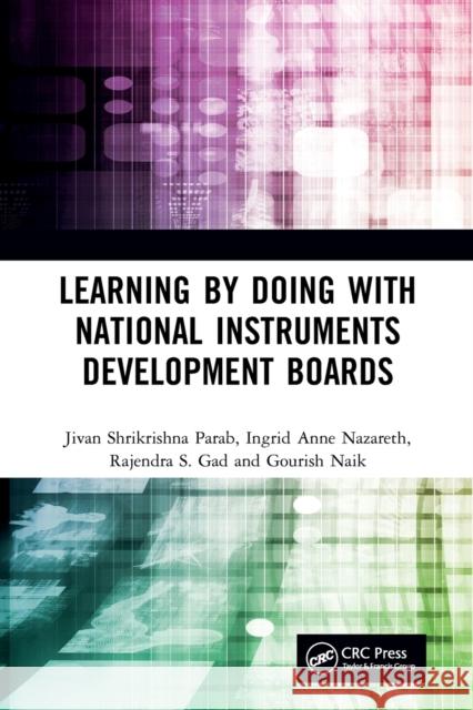 Learning by Doing with National Instruments Development Boards Jivan Shrikrishna Parab Ingrid Anne Nazareth Rajendra S. Gad 9781032243658 CRC Press