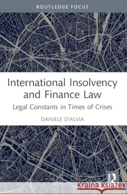 International Insolvency and Finance Law Daniele (Queen Mary University of London) D'Alvia 9781032243795 Taylor & Francis Ltd