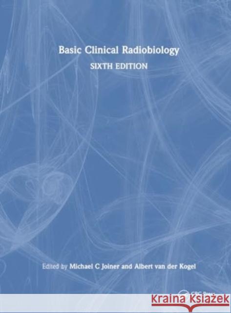 Basic Clinical Radiobiology Michael C Albert Va 9781032243801 CRC Press