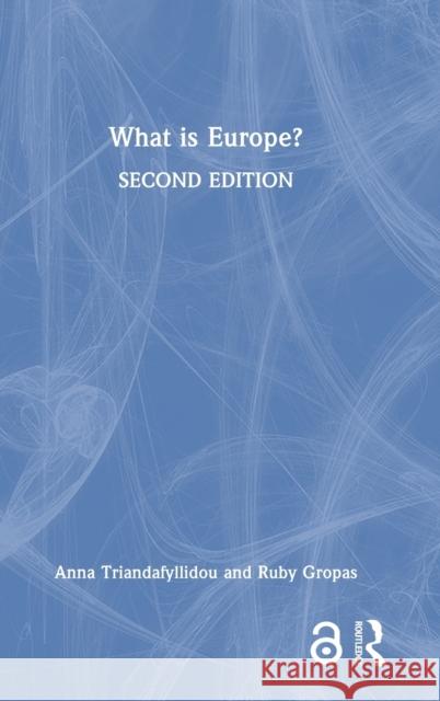 What is Europe? Ruby (College of Europe at Bruges, Belgium) Gropas 9781032243931