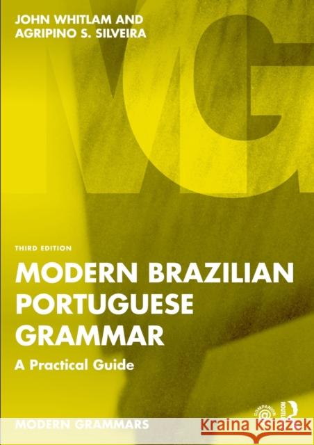 Modern Brazilian Portuguese Grammar: A Practical Guide Whitlam, John 9781032244334 Taylor & Francis Ltd