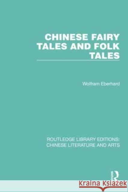 Chinese Fairy Tales and Folk Tales Wolfram Eberhard 9781032244495 Taylor & Francis Ltd