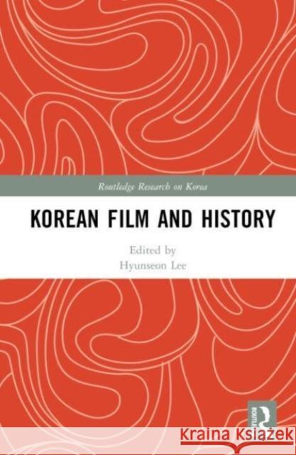 Korean Film and History Hyunseon Lee 9781032245010 Taylor & Francis Ltd