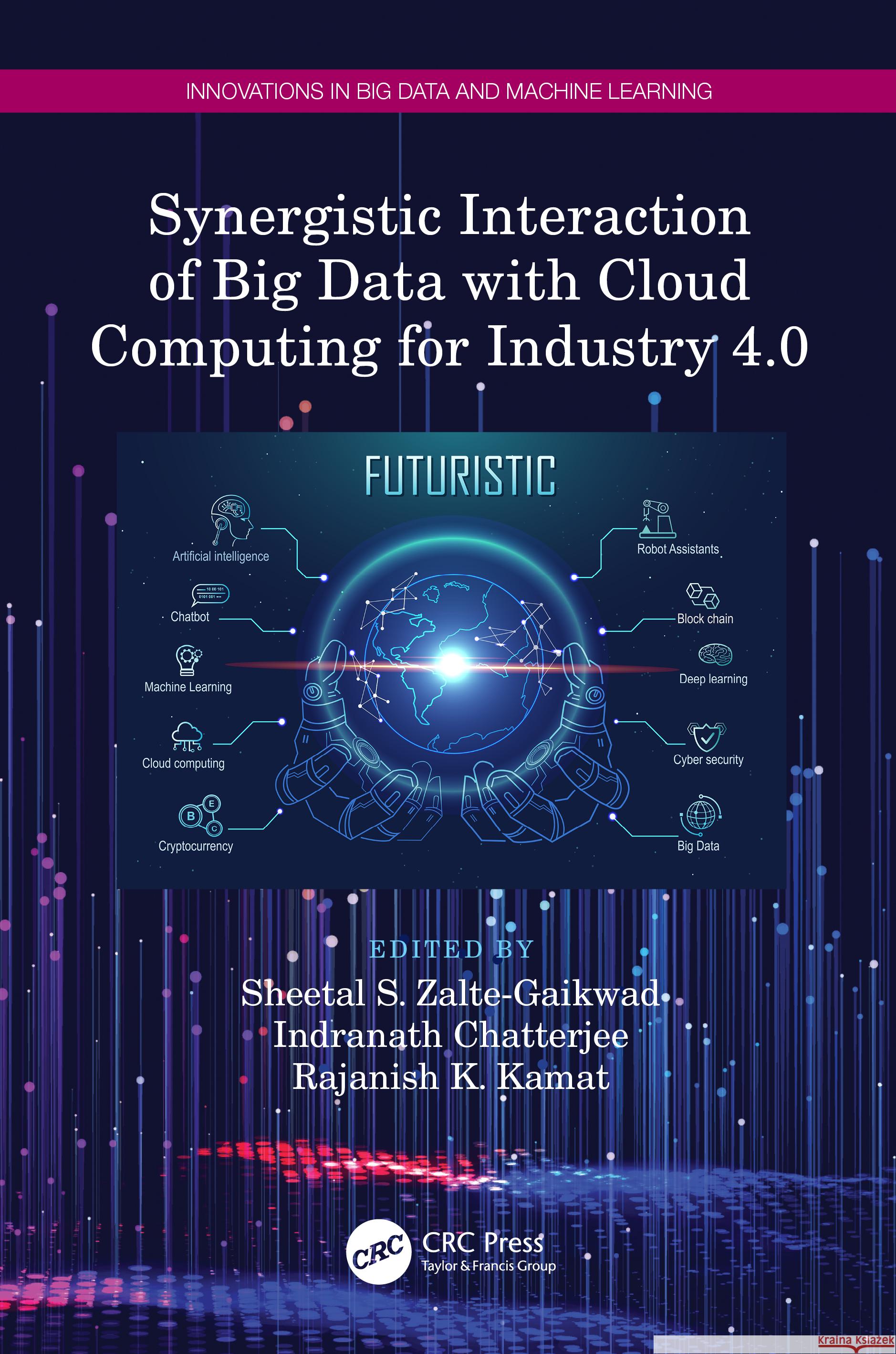 Synergistic Interaction of Big Data with Cloud Computing for Industry 4.0  9781032245089 Taylor & Francis Ltd