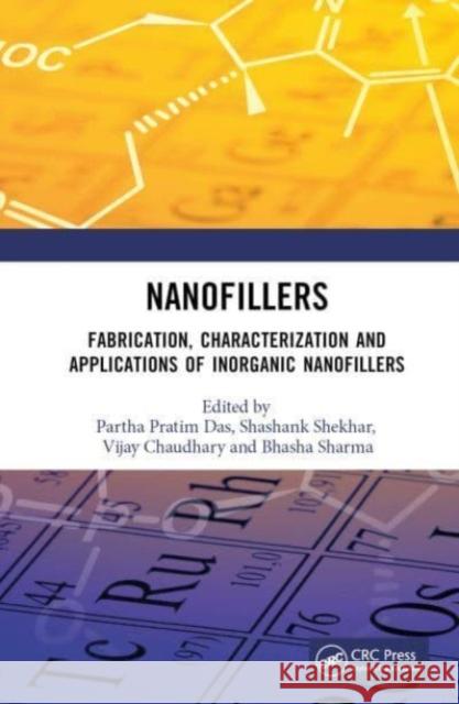 Nanofillers: Fabrication, Characterization and Applications of Inorganic Nanofillers Partha Das Shashank Shekhar Vijay Chaudhary 9781032245898 CRC Press