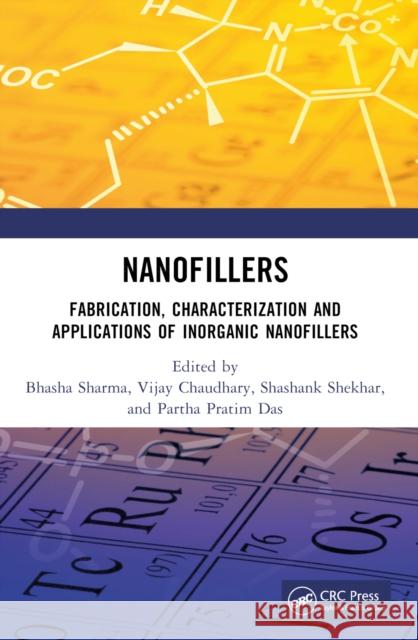 Nanofillers: Fabrication, Characterization and Applications of Inorganic Nanofillers Partha Pratim Das Shashank Shekhar Vijay Chaudhary 9781032245904 CRC Press