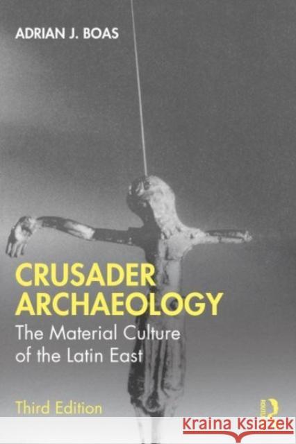 Crusader Archaeology Adrian J. Boas 9781032246529