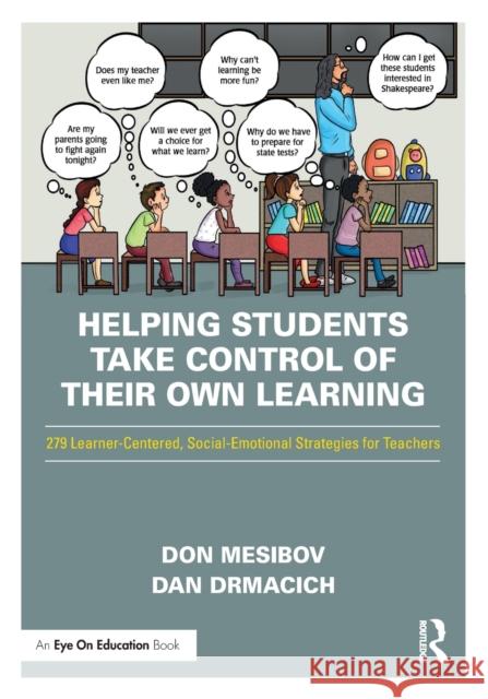 Helping Students Take Control of Their Own Learning: 279 Learner-Centered, Social-Emotional Strategies for Teachers Mesibov, Don 9781032246635 Routledge