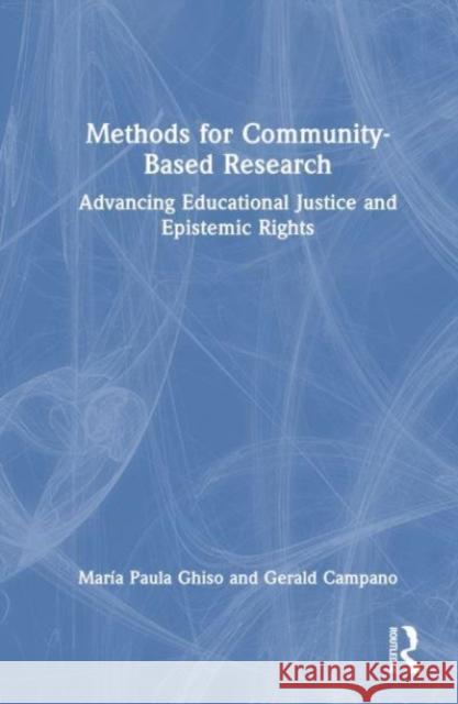 Methods for Community-Based Research Gerald Campano 9781032246659 Taylor & Francis Ltd